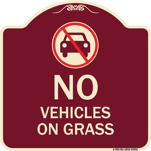 Designer Series No Vehicles on Grass, Burgundy Heavy-Gauge Aluminum Sign, 18" x 18", BU-1818-23552